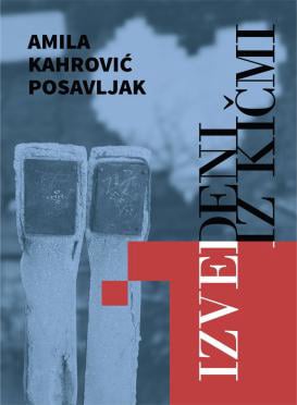Amila Kahrović Posavljak – Izvedeni iz kičmi