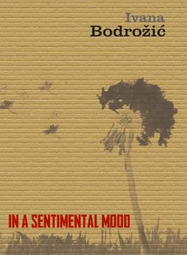 Ivana Bodrožić – In a Sentimental Mood